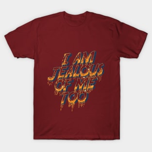 jealous T-Shirt